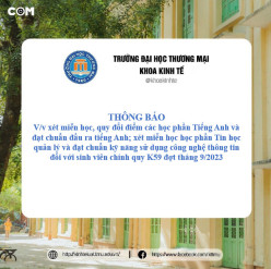 THÔNG BÁO  V/v xét miễn học, quy đổi điểm các học phần Tiếng Anh và đạt chuẩn đầu ra tiếng Anh; xét miễn học học phần Tin học quản lý và đạt chuẩn kỹ năng sử dụng công nghệ thông tin đối với sinh viên chính quy K59 đợt tháng 9/2023